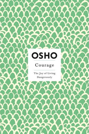 Cover of Courage: The Joy of Living Dangerously